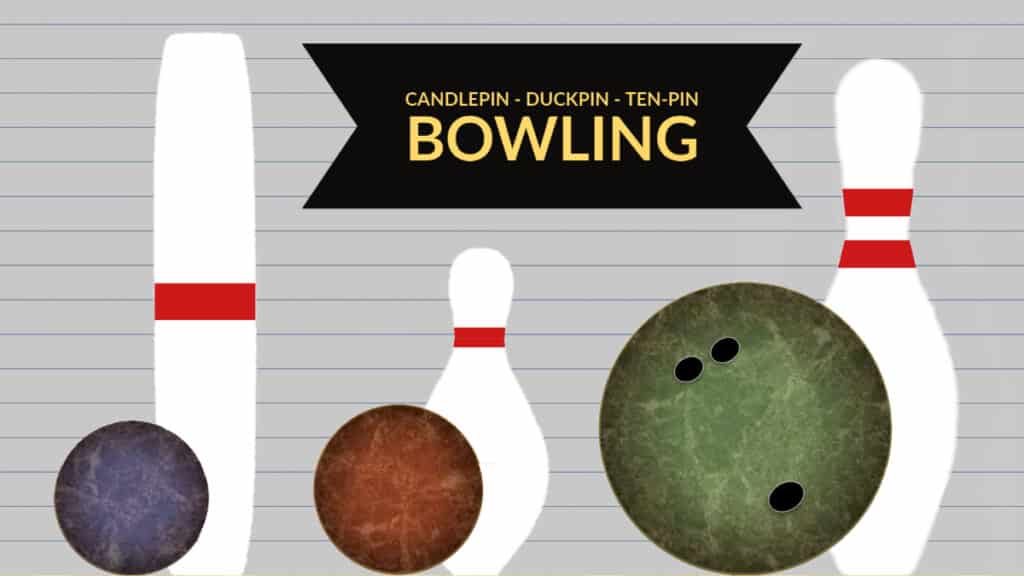candlepin vs duckpin vs ten-pin bowling