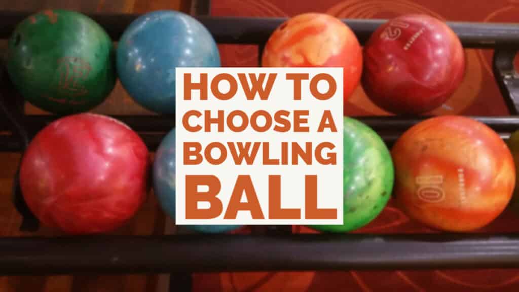 How to Choose a Bowling Ball