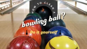 How to clean a bowling ball