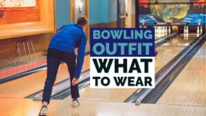 Bowling Outfit – What to Wear