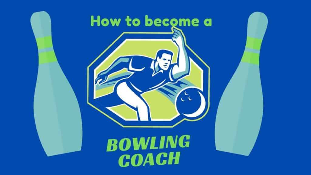 Want to a Bowling Coach? Here is How!