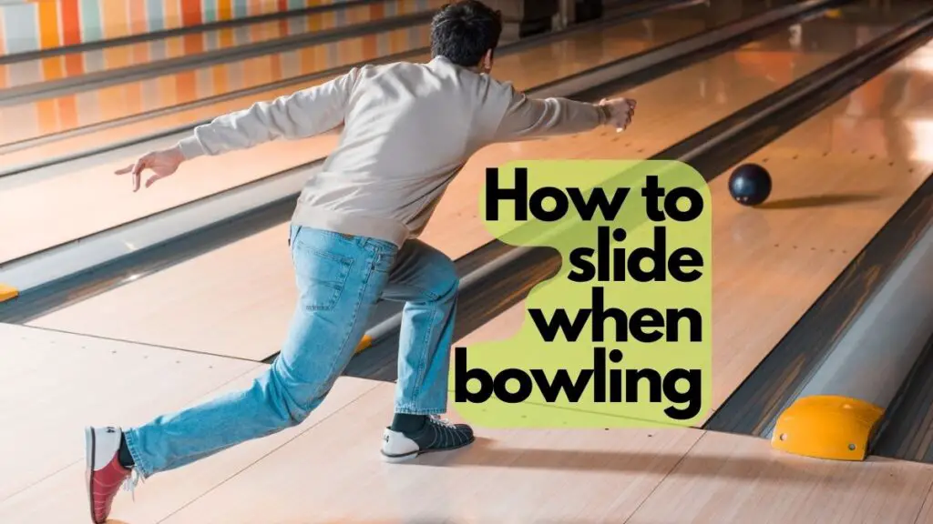 How to slide when bowling