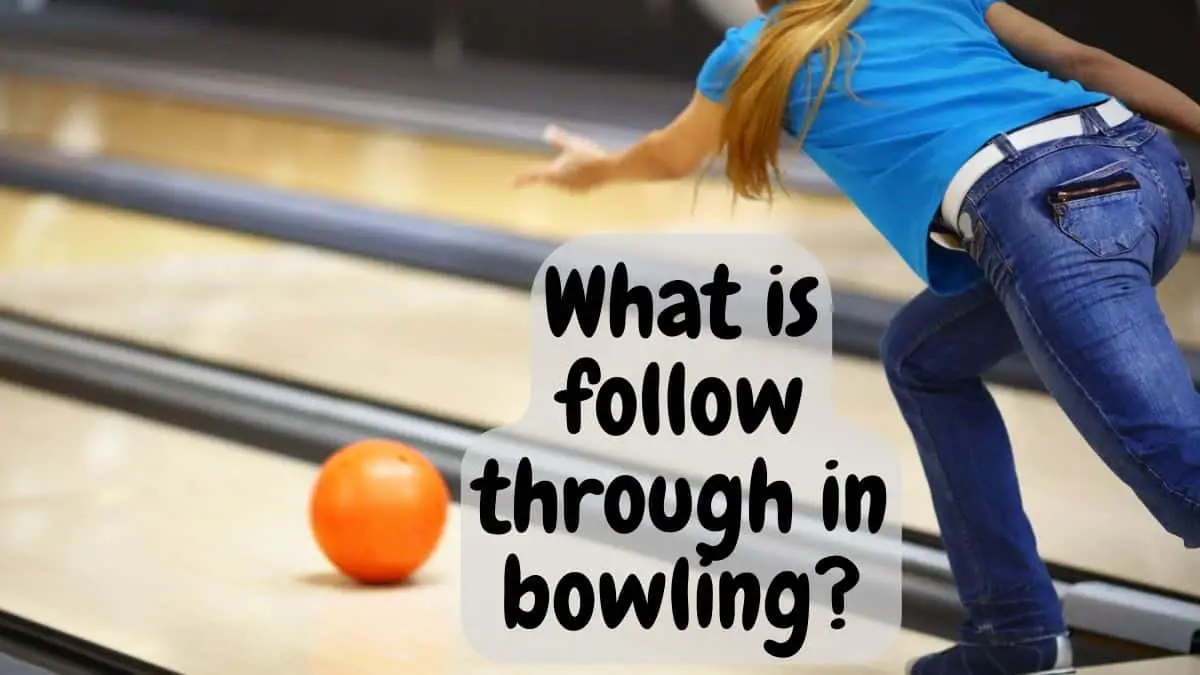 What is follow through in bowling?