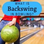 What is Backswing in Bowling?