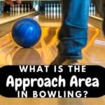 What is the Approach Area In Bowling?
