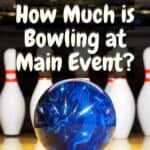 How Much is Bowling at Main Event?