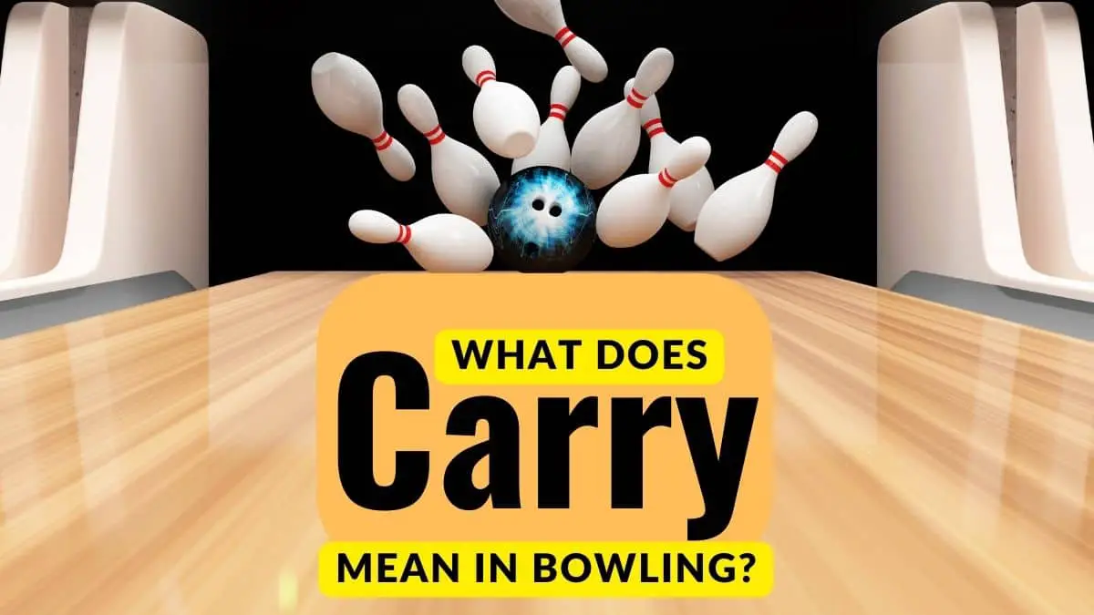 What Does Carry Mean in Bowling?