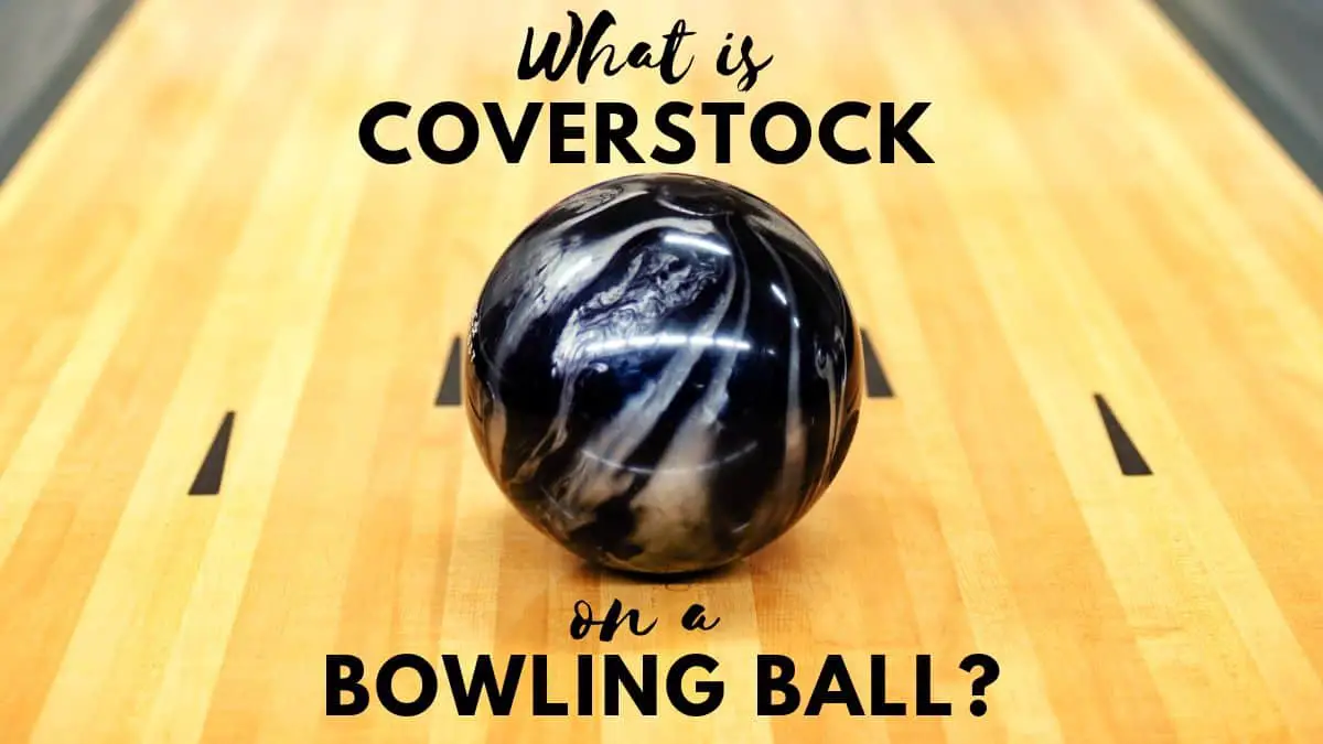 What is Coverstock on a Bowling Ball?