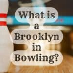 What is a Brooklyn in Bowling?