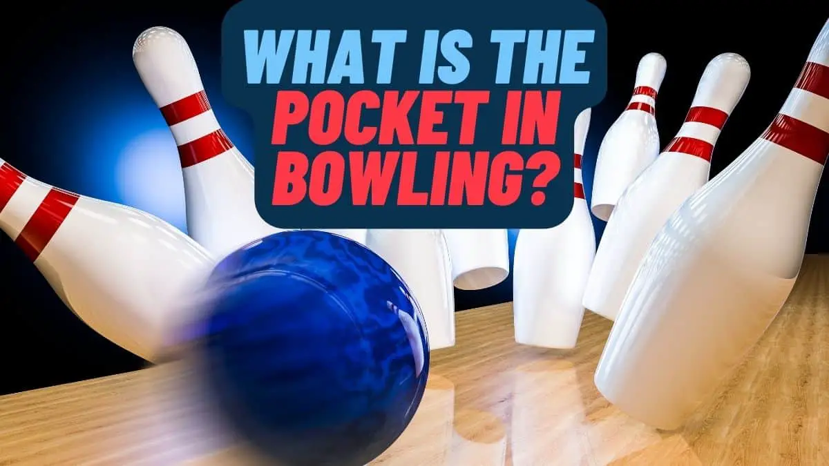 What is the Pocket in Bowling?