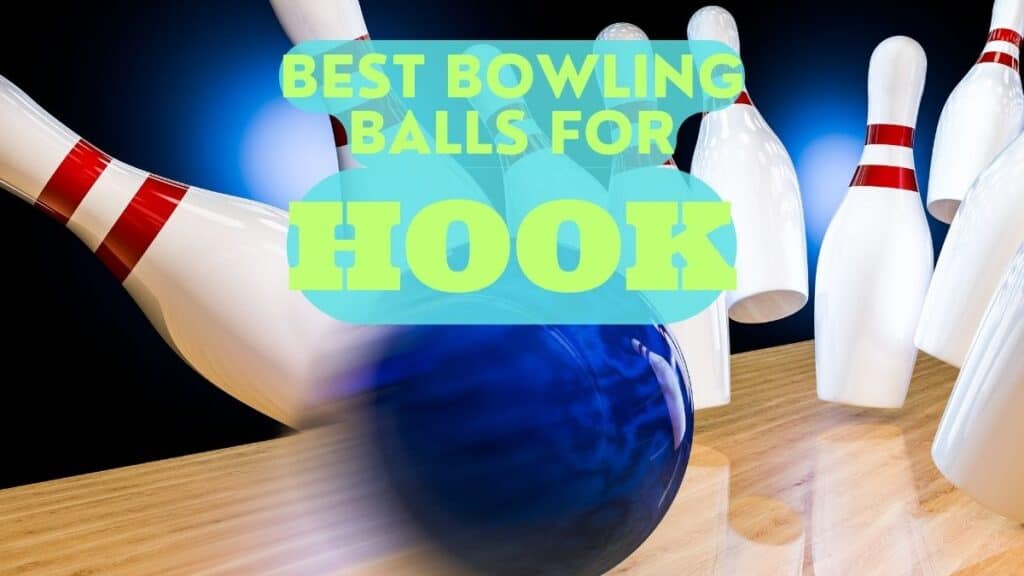 Best Bowling Balls for Hook